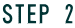 STEP 2
