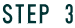 STEP 3